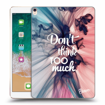Obal pro Apple iPad Pro 10.5" 2017 (2. gen) - Don't think TOO much