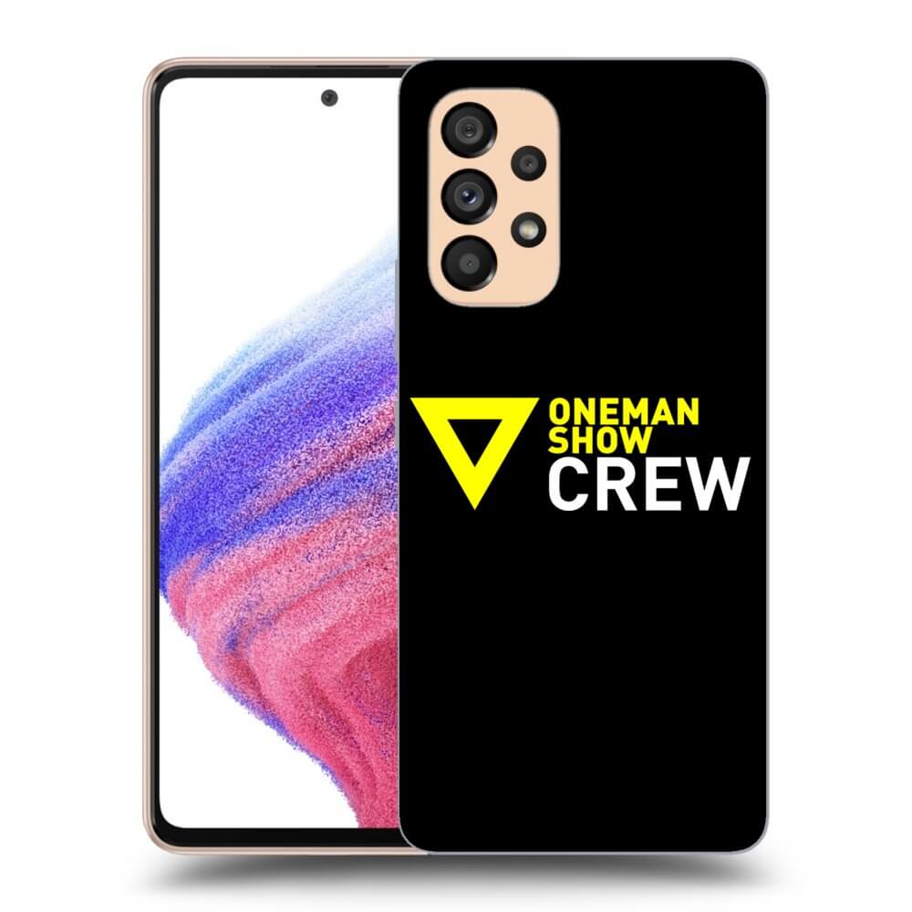 Picasee ULTIMATE CASE pro Samsung Galaxy A53 5G - ONEMANSHOW CREW
