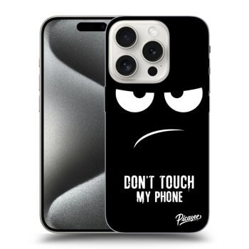 Obal pro Apple iPhone 15 Pro - Don't Touch My Phone