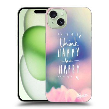 Obal pro Apple iPhone 15 Plus - Think happy be happy