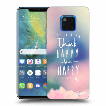 Obal pro Huawei Mate 20 Pro - Think happy be happy