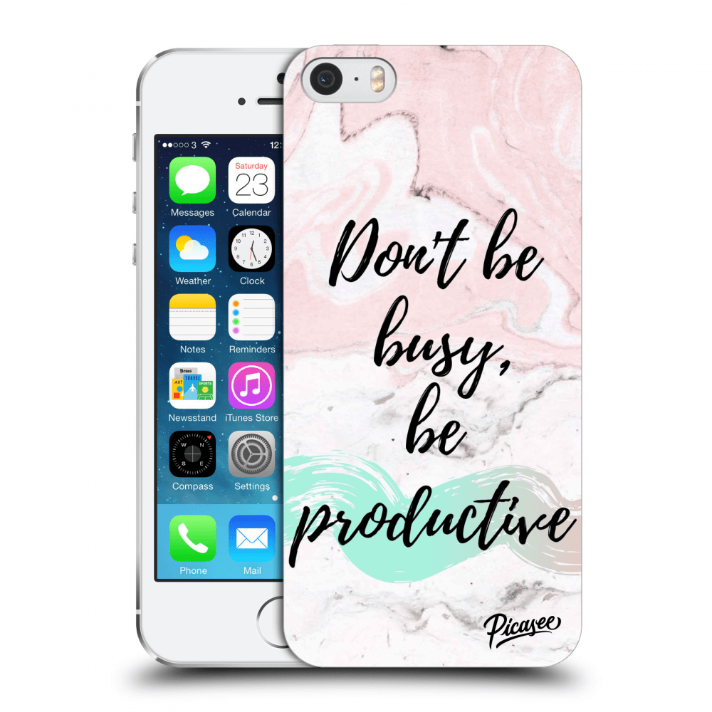 Picasee silikonový průhledný obal pro Apple iPhone 5/5S/SE - Don't be busy, be productive