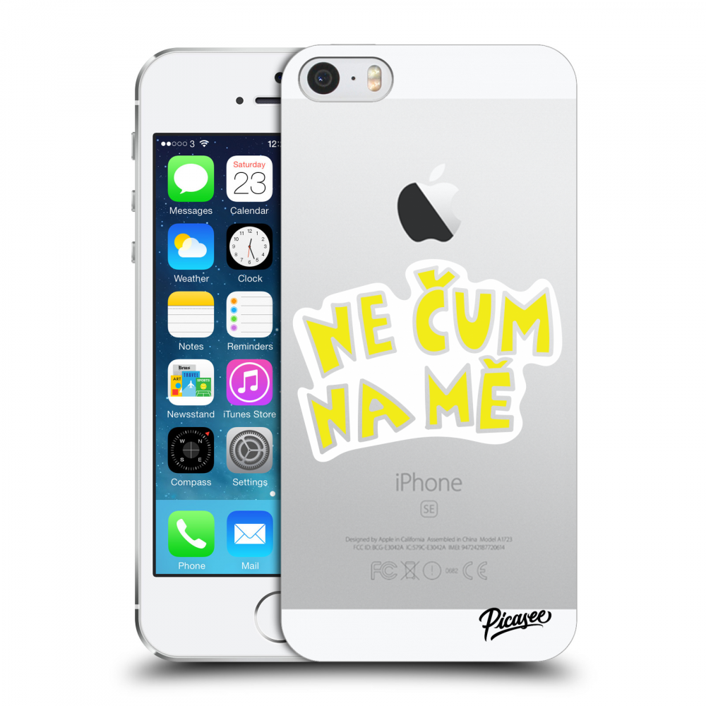 Picasee silikonový průhledný obal pro Apple iPhone 5/5S/SE - Nečum na mě
