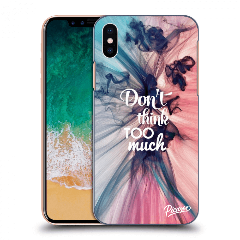 Picasee silikonový průhledný obal pro Apple iPhone X/XS - Don't think TOO much