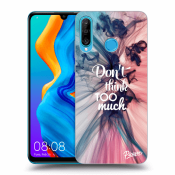Obal pro Huawei P30 Lite - Don't think TOO much