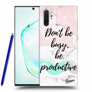 Picasee ULTIMATE CASE pro Samsung Galaxy Note 10+ N975F - Don't be busy, be productive