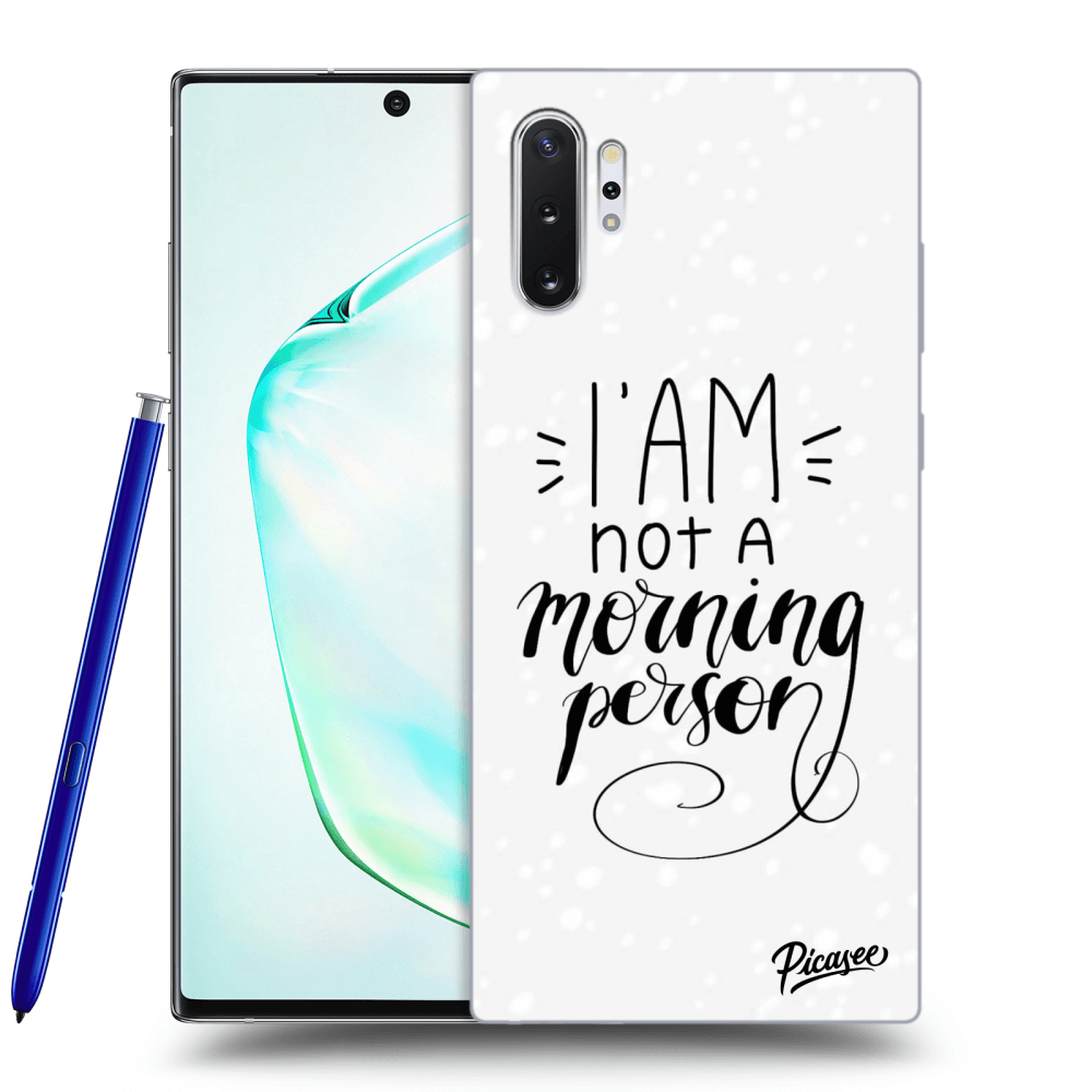 Picasee ULTIMATE CASE pro Samsung Galaxy Note 10+ N975F - I am not a morning person