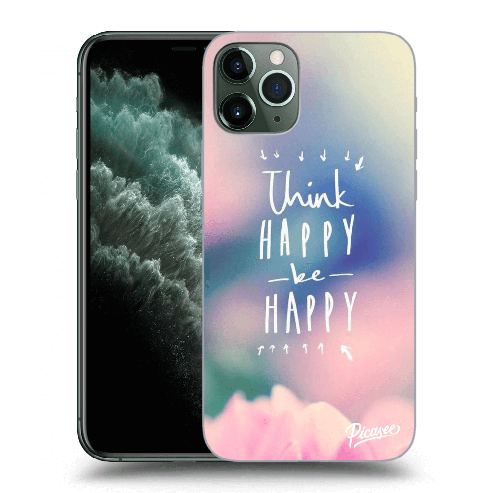 Picasee silikonový průhledný obal pro Apple iPhone 11 Pro - Think happy be happy