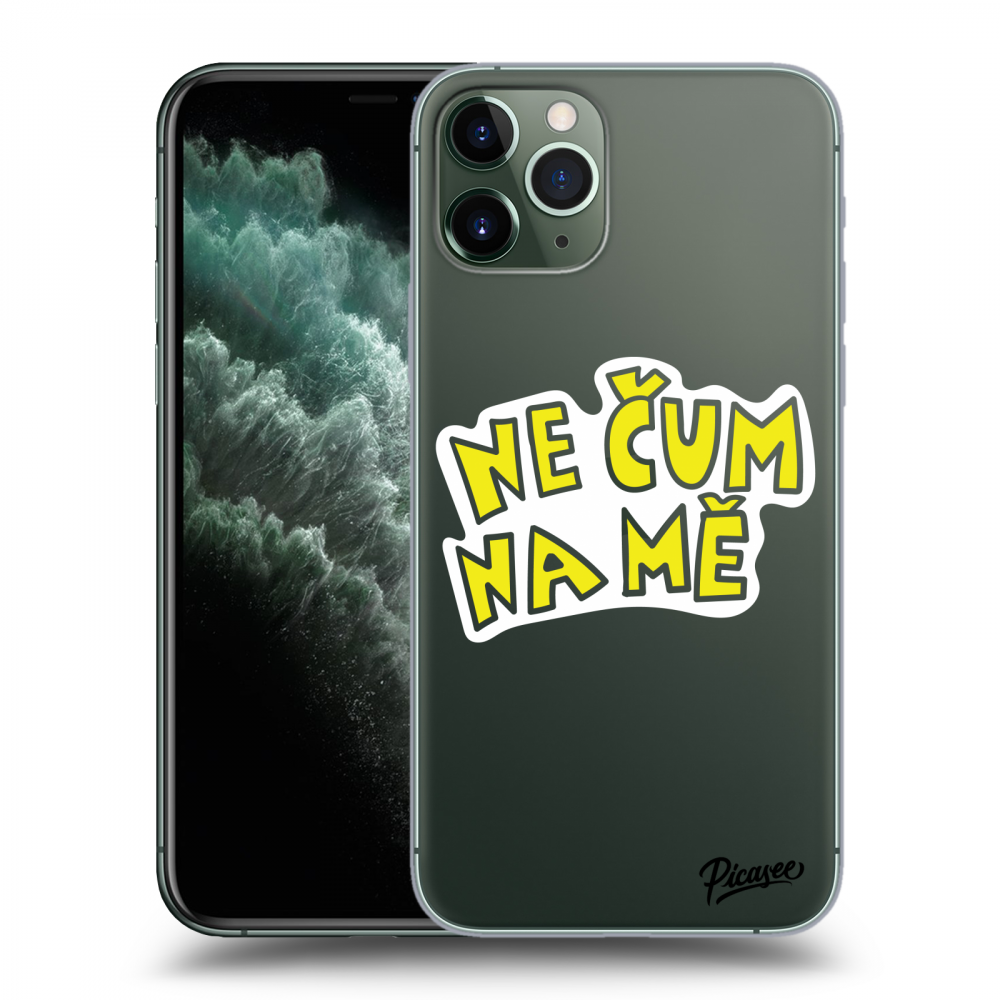 Picasee silikonový průhledný obal pro Apple iPhone 11 Pro - Nečum na mě