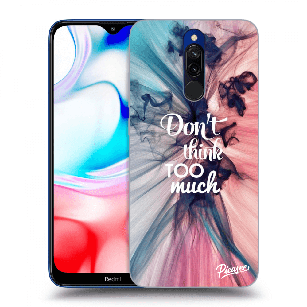 Picasee silikonový průhledný obal pro Xiaomi Redmi 8 - Don't think TOO much