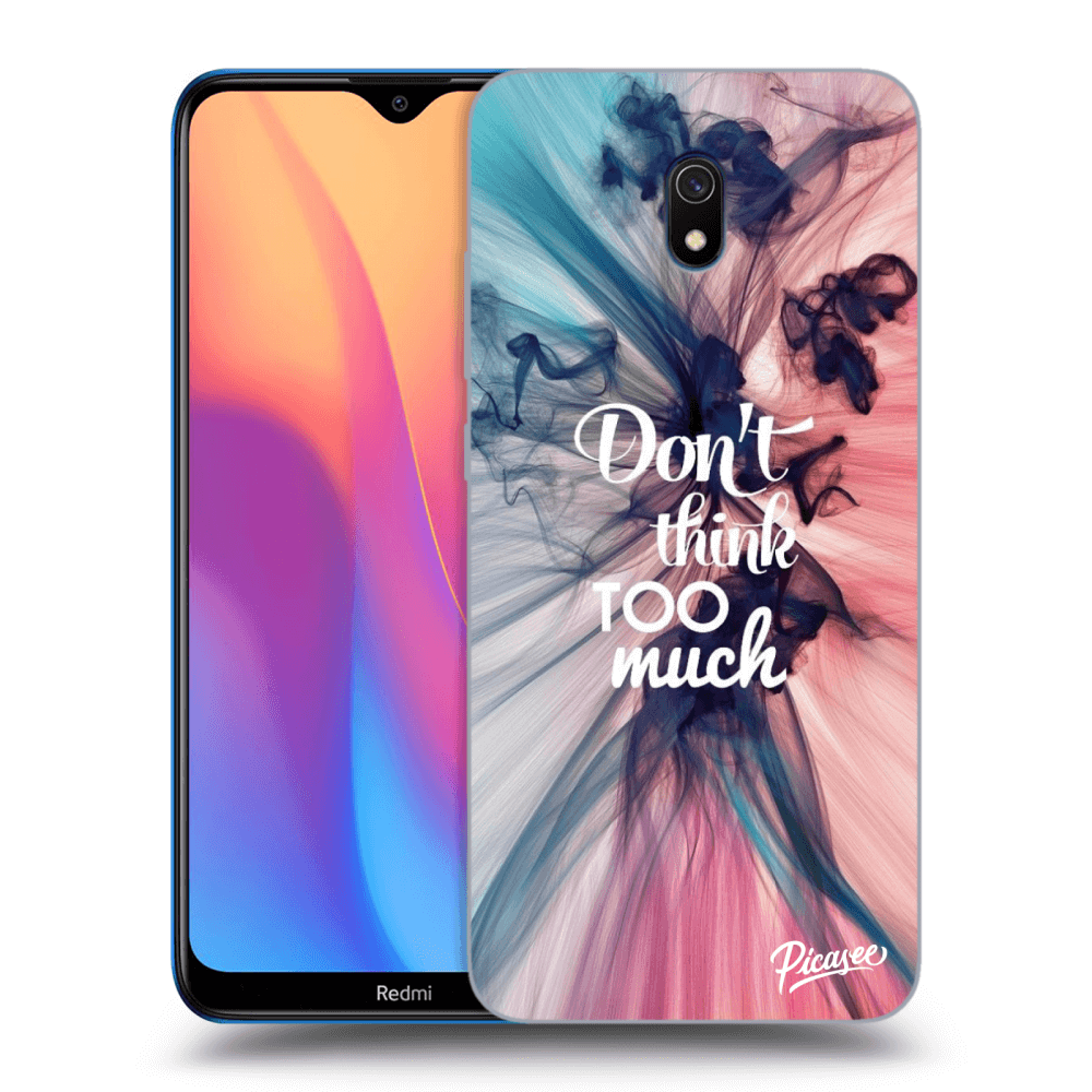Picasee silikonový průhledný obal pro Xiaomi Redmi 8A - Don't think TOO much