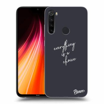 Picasee ULTIMATE CASE pro Xiaomi Redmi Note 8T - Everything is a choice