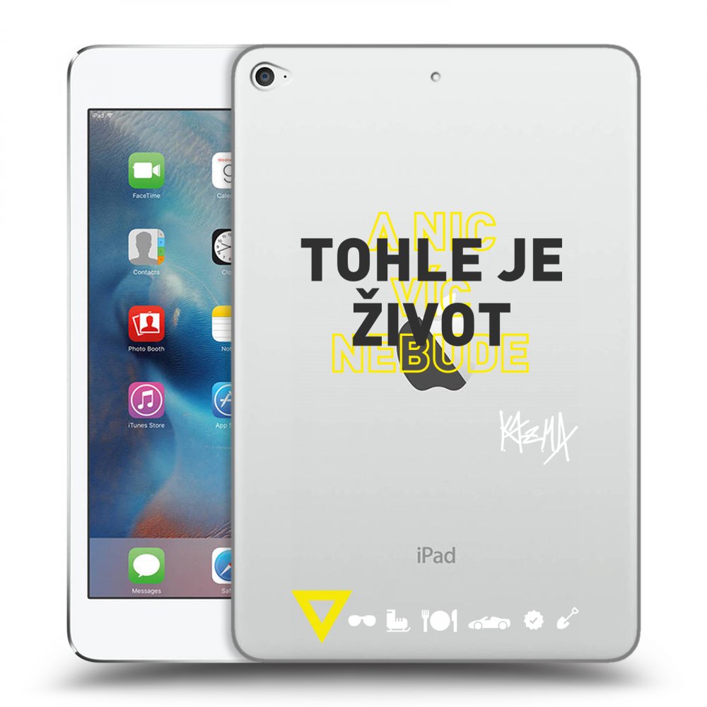 Picasee silikonový průhledný obal pro Apple iPad mini 4 - Kazma - TOHLE JE ŽIVOT A NIC VÍC NEBUDE