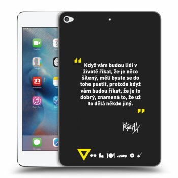 Picasee silikonový černý obal pro Apple iPad mini 4 - Kazma - MĚLI BYSTE SE DO TOHO PUSTIT