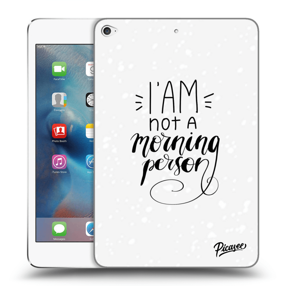 Picasee silikonový průhledný obal pro Apple iPad mini 4 - I am not a morning person