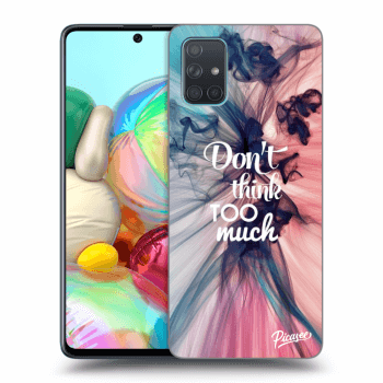 Obal pro Samsung Galaxy A71 A715F - Don't think TOO much