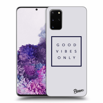 Picasee ULTIMATE CASE pro Samsung Galaxy S20+ G985F - Good vibes only