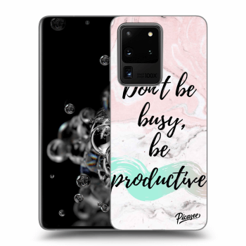 Picasee ULTIMATE CASE pro Samsung Galaxy S20 Ultra 5G G988F - Don't be busy, be productive