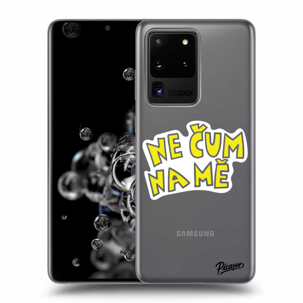 Picasee silikonový průhledný obal pro Samsung Galaxy S20 Ultra 5G G988F - Nečum na mě