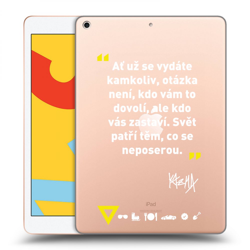 Picasee silikonový průhledný obal pro Apple iPad 10.2" 2019 (7. gen) - Kazma - SVĚT PATŘÍ TĚM, CO SE NEPOSEROU