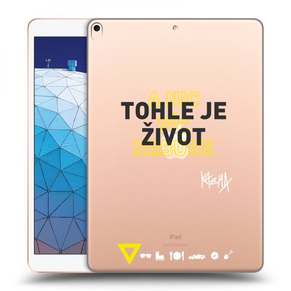 Picasee silikonový průhledný obal pro Apple iPad Air 10.5" 2019 (3.gen) - Kazma - TOHLE JE ŽIVOT A NIC VÍC NEBUDE