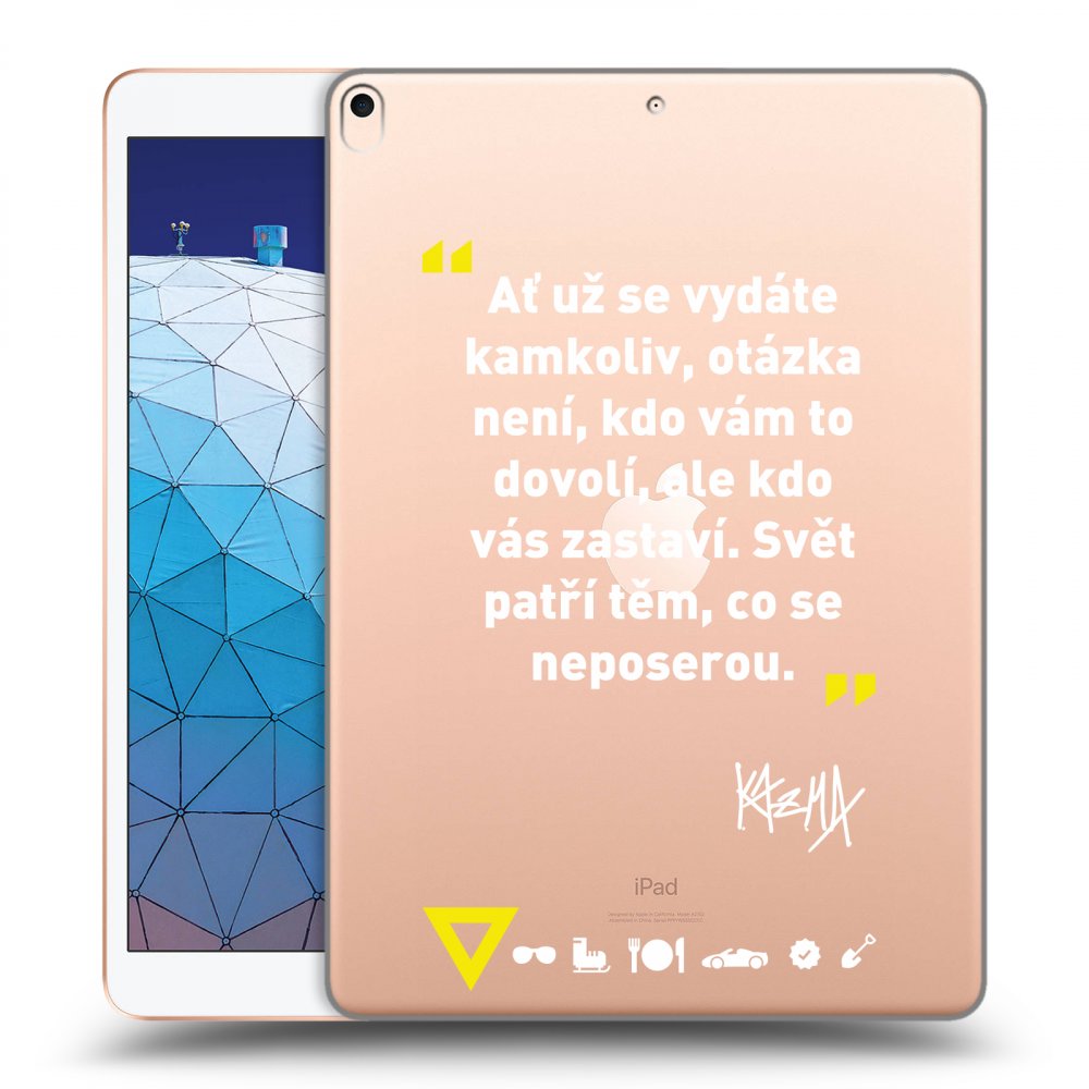 Picasee silikonový průhledný obal pro Apple iPad Air 10.5" 2019 (3.gen) - Kazma - SVĚT PATŘÍ TĚM, CO SE NEPOSEROU