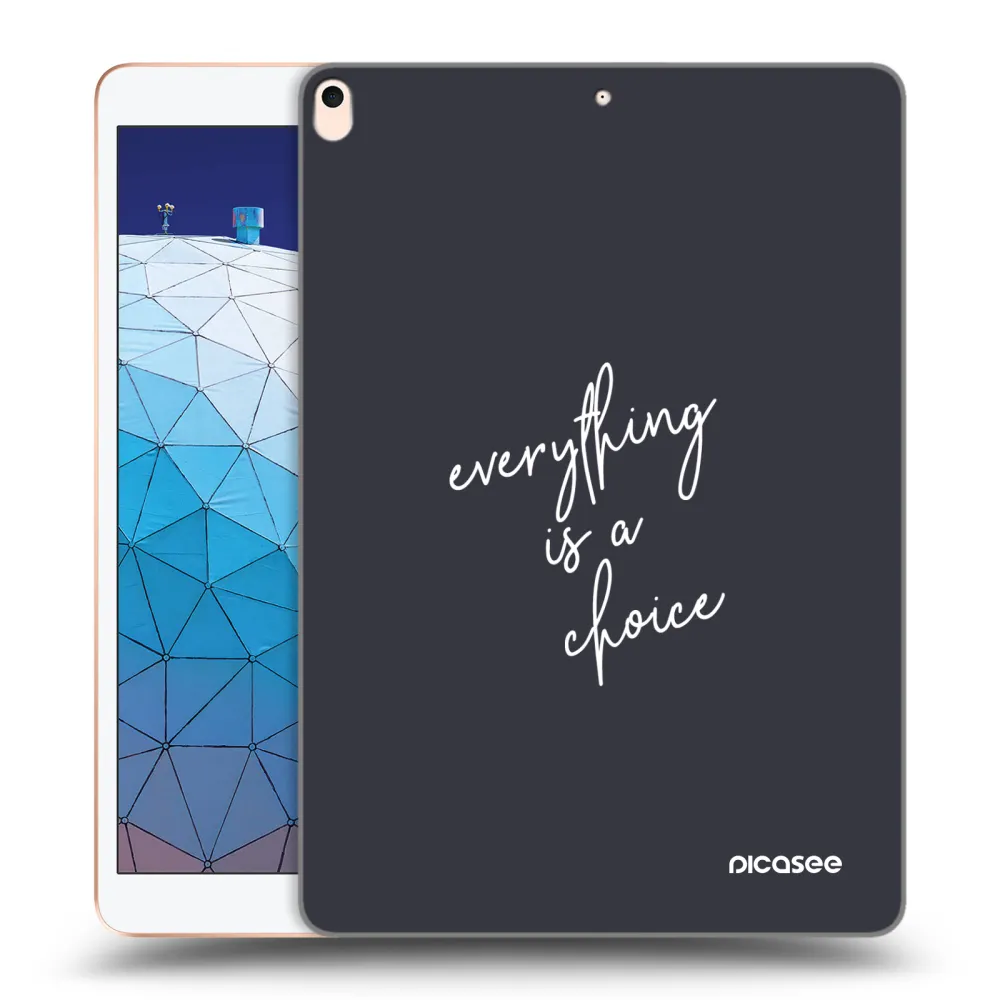 Picasee silikonový průhledný obal pro Apple iPad Air 10.5" 2019 (3.gen) - Vše je na tobě