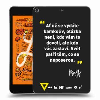 Picasee silikonový černý obal pro Apple iPad mini 2019 (5. gen) - Kazma - SVĚT PATŘÍ TĚM, CO SE NEPOSEROU