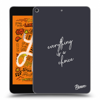 Picasee silikonový černý obal pro Apple iPad mini 2019 (5. gen) - Everything is a choice