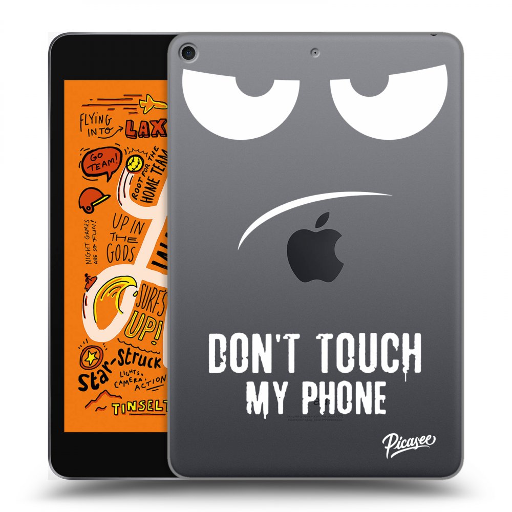 Picasee silikonový průhledný obal pro Apple iPad mini 2019 (5. gen) - Don't Touch My Phone