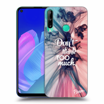 Obal pro Huawei P40 Lite E - Don't think TOO much