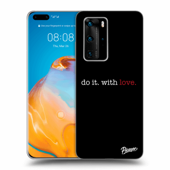 Obal pro Huawei P40 Pro - Do it. With love.
