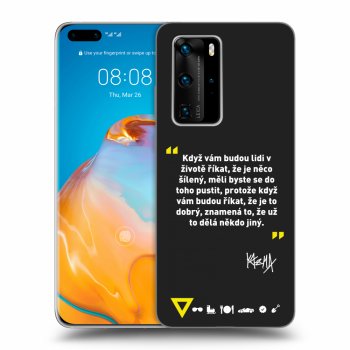 Obal pro Huawei P40 Pro - Kazma - MĚLI BYSTE SE DO TOHO PUSTIT