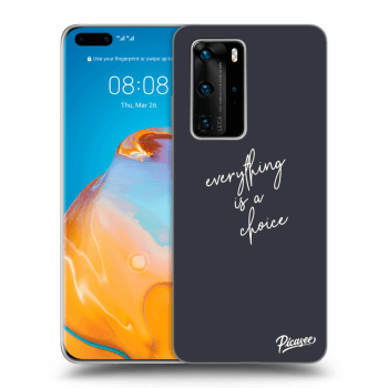 Obal pro Huawei P40 Pro - Everything is a choice