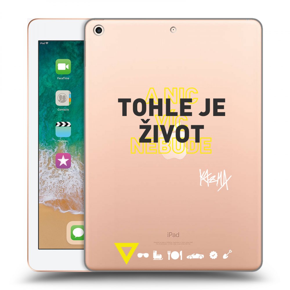 Picasee silikonový průhledný obal pro Apple iPad 9.7" 2018 (6. gen) - Kazma - TOHLE JE ŽIVOT A NIC VÍC NEBUDE