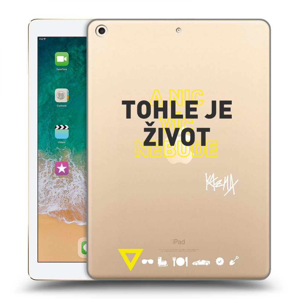 Picasee silikonový průhledný obal pro Apple iPad 9.7" 2017 (5. gen) - Kazma - TOHLE JE ŽIVOT A NIC VÍC NEBUDE