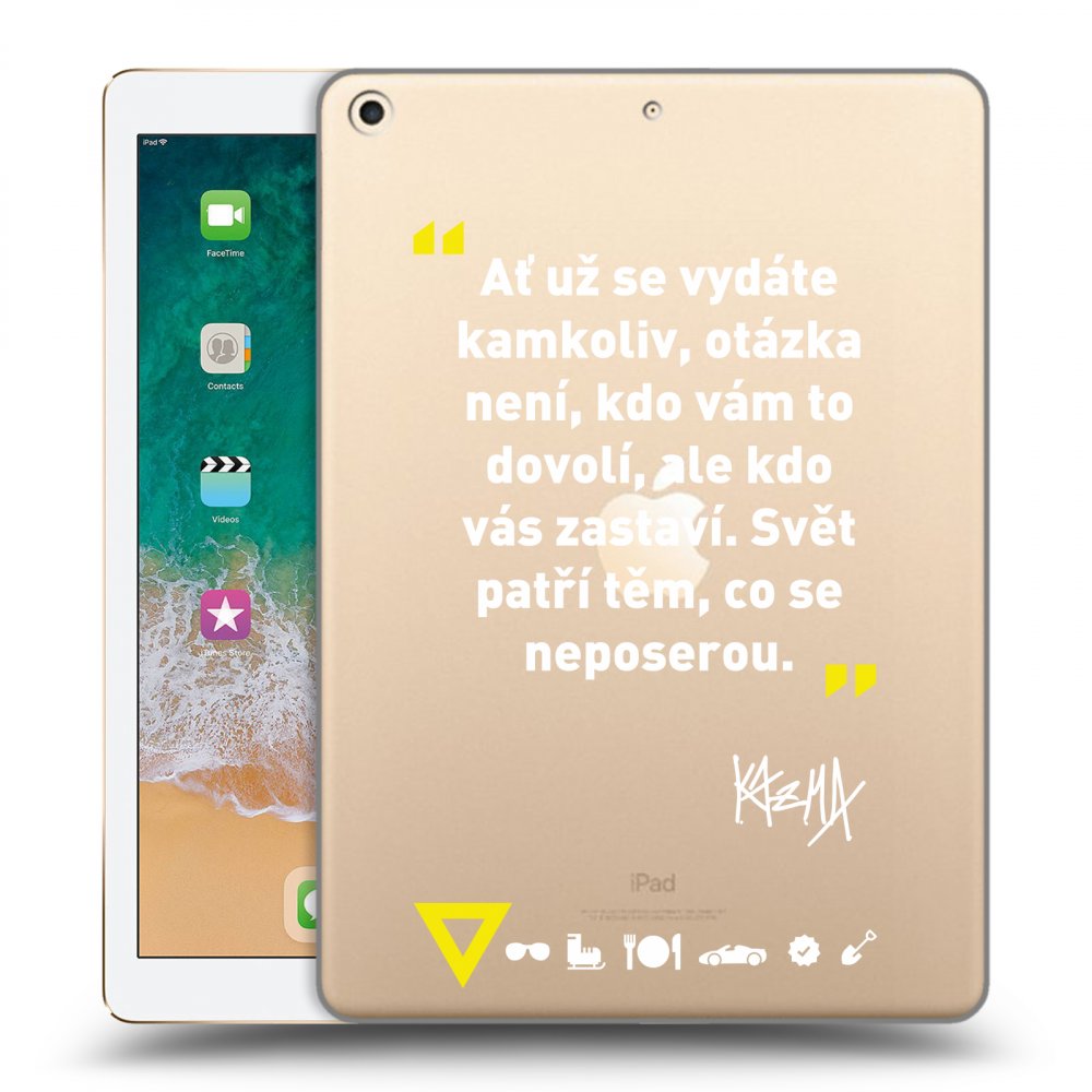 Picasee silikonový průhledný obal pro Apple iPad 9.7" 2017 (5. gen) - Kazma - SVĚT PATŘÍ TĚM, CO SE NEPOSEROU
