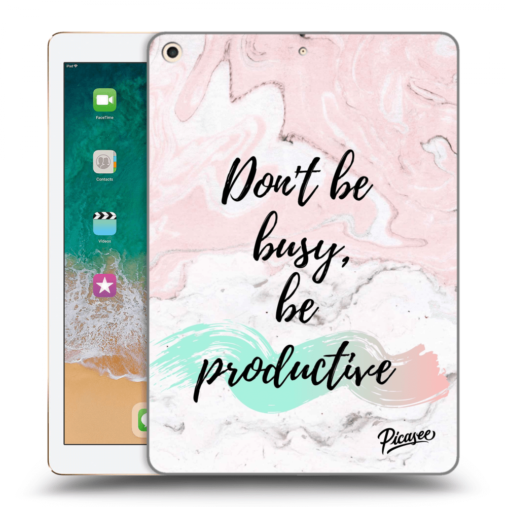 Picasee silikonový průhledný obal pro Apple iPad 9.7" 2017 (5. gen) - Don't be busy, be productive