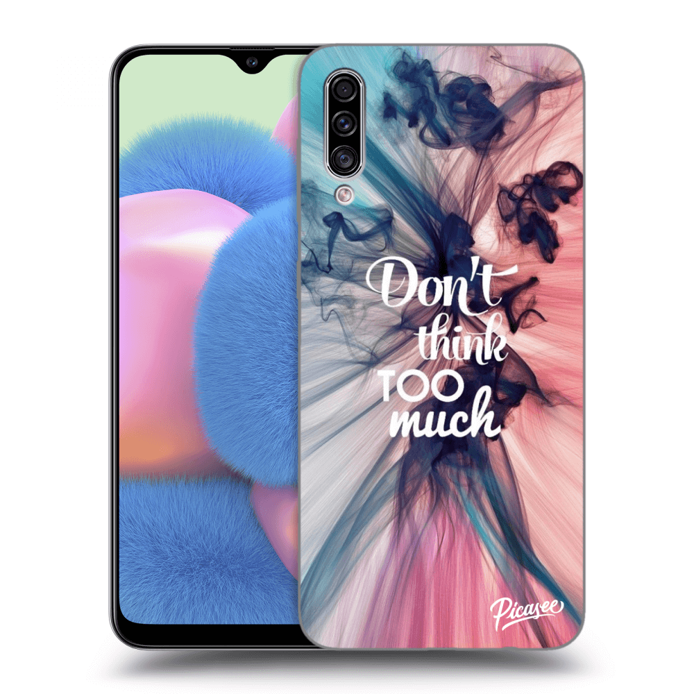 Picasee silikonový průhledný obal pro Samsung Galaxy A30s A307F - Don't think TOO much