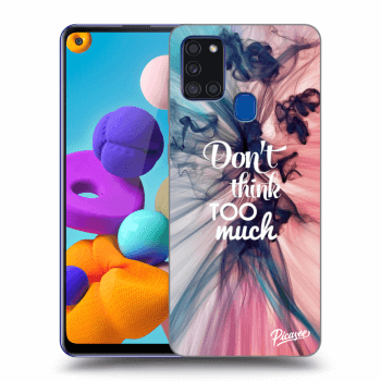 Picasee ULTIMATE CASE pro Samsung Galaxy A21s - Don't think TOO much