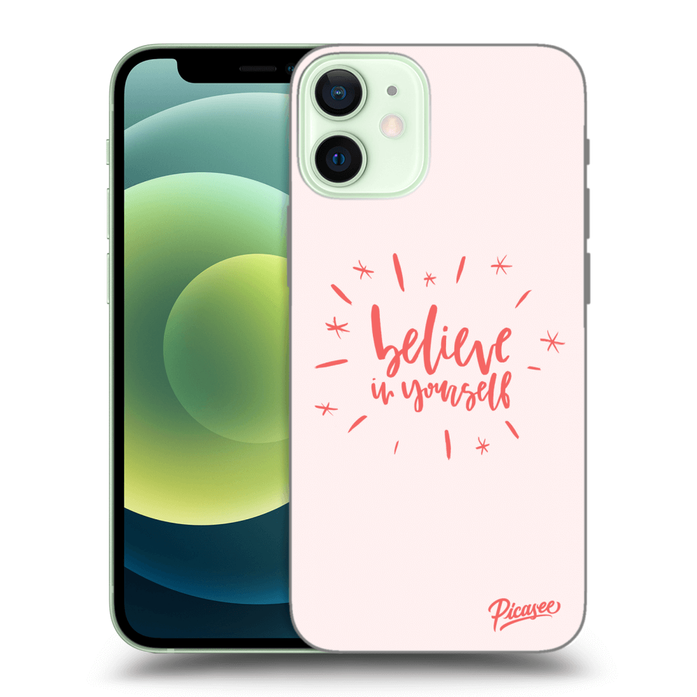 Picasee ULTIMATE CASE pro Apple iPhone 12 mini - Believe in yourself