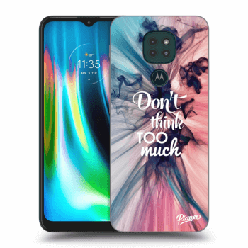 Obal pro Motorola Moto G9 Play - Don't think TOO much