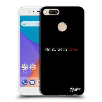 Obal pro Xiaomi Mi A1 Global - Do it. With love.