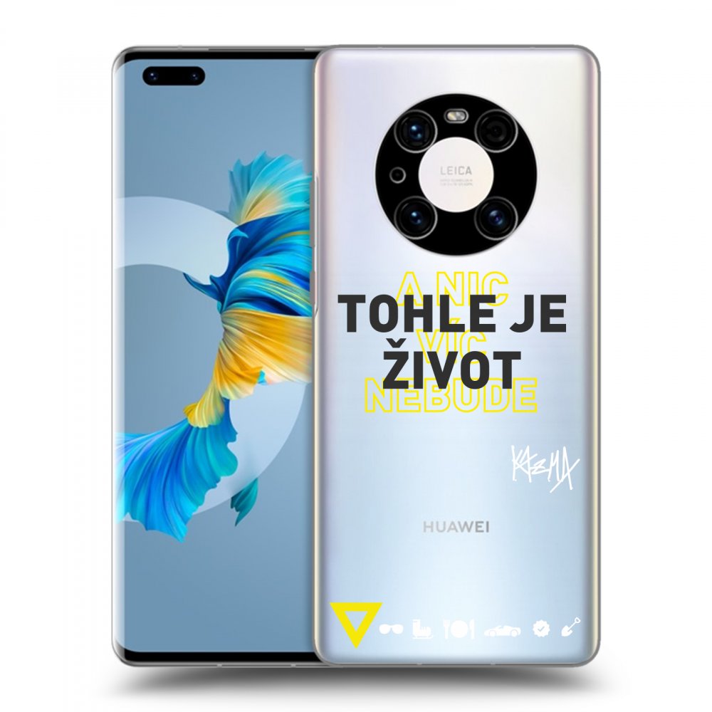 Picasee silikonový průhledný obal pro Huawei Mate 40 Pro - Kazma - TOHLE JE ŽIVOT A NIC VÍC NEBUDE