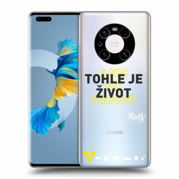 Picasee silikonový průhledný obal pro Huawei Mate 40 Pro - Kazma - TOHLE JE ŽIVOT A NIC VÍC NEBUDE