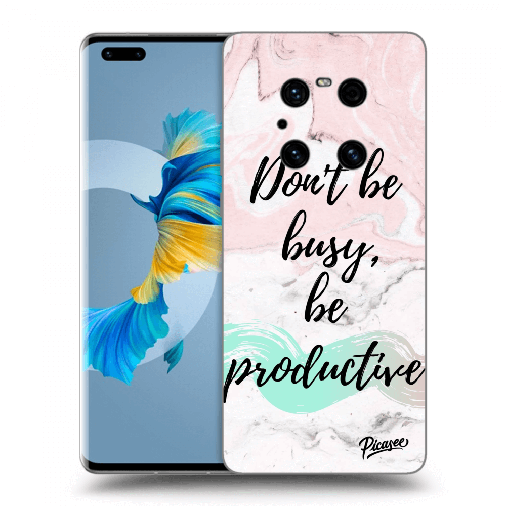 Picasee silikonový černý obal pro Huawei Mate 40 Pro - Don't be busy, be productive