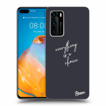 Obal pro Huawei P40 - Everything is a choice