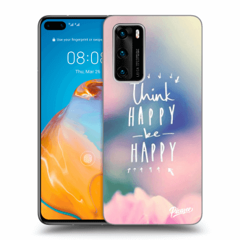 Obal pro Huawei P40 - Think happy be happy