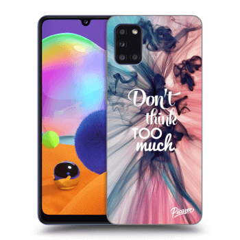 Obal pro Samsung Galaxy A31 A315F - Don't think TOO much