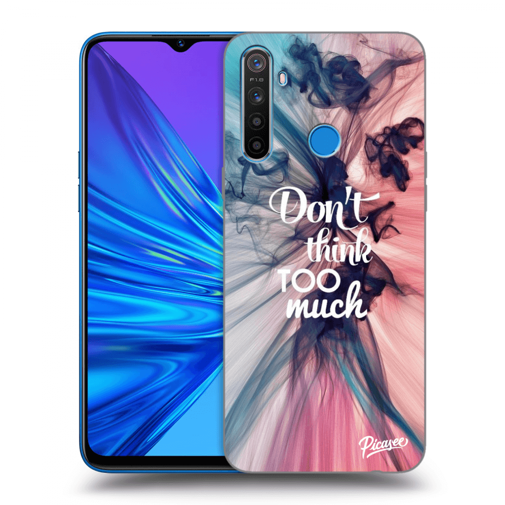 Picasee ULTIMATE CASE pro Realme 5 - Don't think TOO much